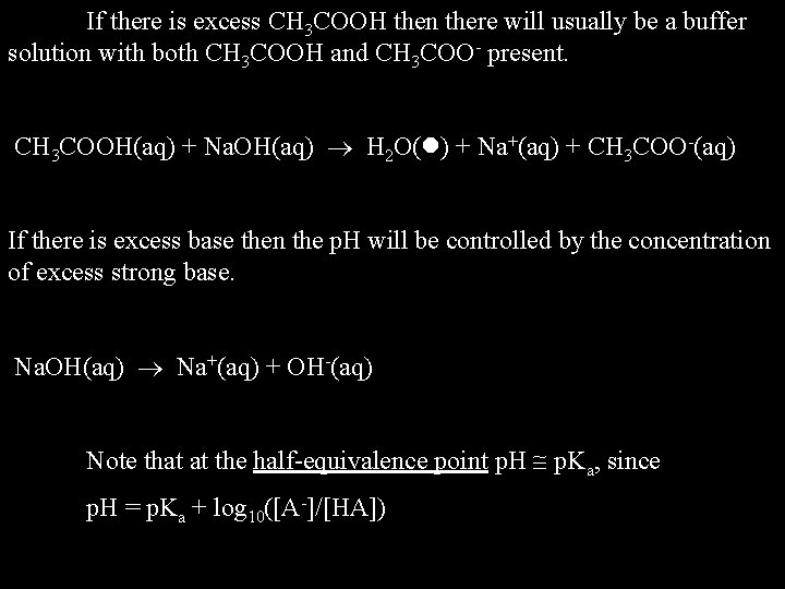 If there is excess CH 3 COOH then there will usually be a buffer