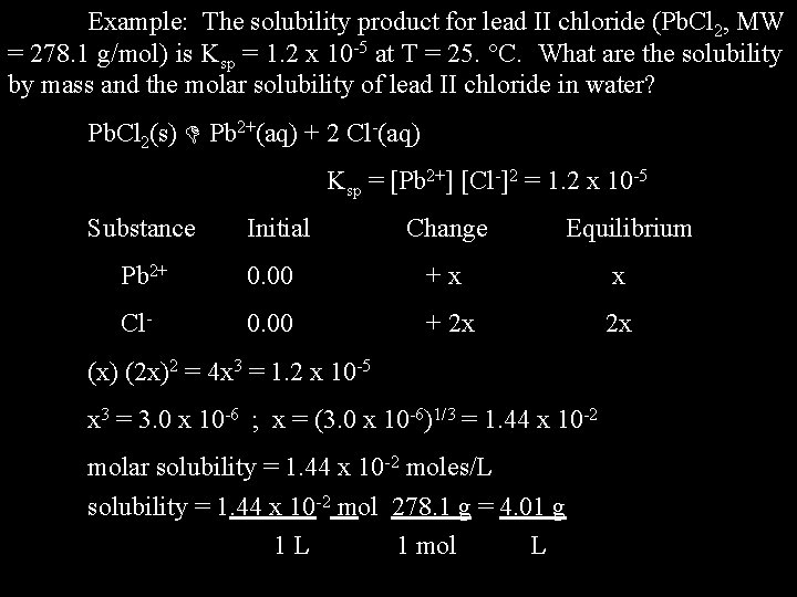 Example: The solubility product for lead II chloride (Pb. Cl 2, MW = 278.