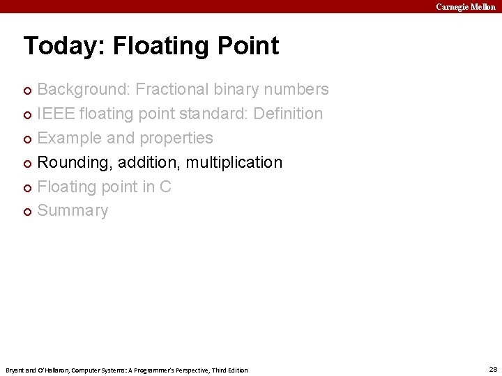 Carnegie Mellon Today: Floating Point Background: Fractional binary numbers ¢ IEEE floating point standard: