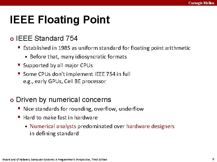 Carnegie Mellon IEEE Floating Point ¢ IEEE Standard 754 § Established in 1985 as