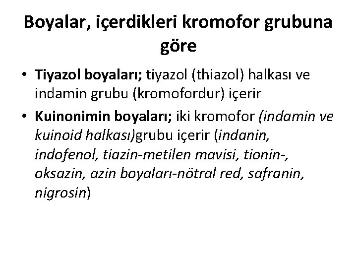 Boyalar, içerdikleri kromofor grubuna göre • Tiyazol boyaları; tiyazol (thiazol) halkası ve indamin grubu