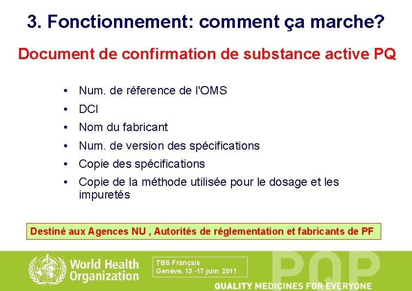 3. Fonctionnement: comment ça marche? Document de confirmation de substance active PQ • Num.