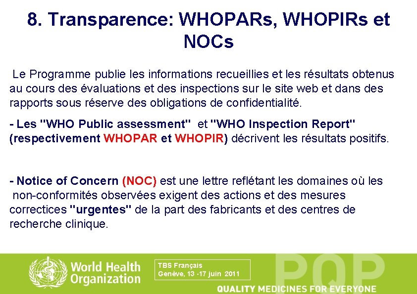 8. Transparence: WHOPARs, WHOPIRs et NOCs Le Programme publie les informations recueillies et les