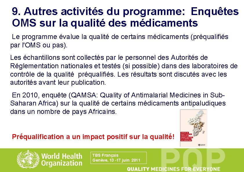 9. Autres activités du programme: Enquêtes OMS sur la qualité des médicaments Le programme