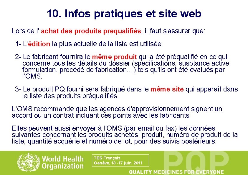 10. Infos pratiques et site web Lors de l' achat des produits prequalifiés, il