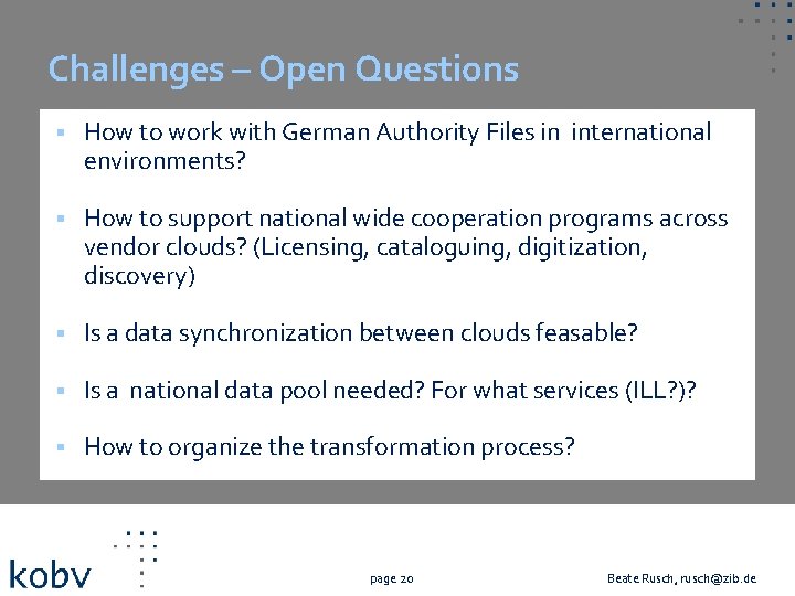 Challenges – Open Questions § How to work with German Authority Files in international