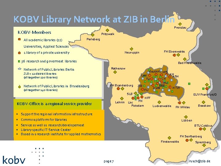 KOBV Library Network at ZIB in Berlin Prenzlau KOBV-Members All academic libraries (22) Pritzwalk