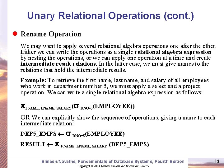 Unary Relational Operations (cont. ) l Rename Operation We may want to apply several