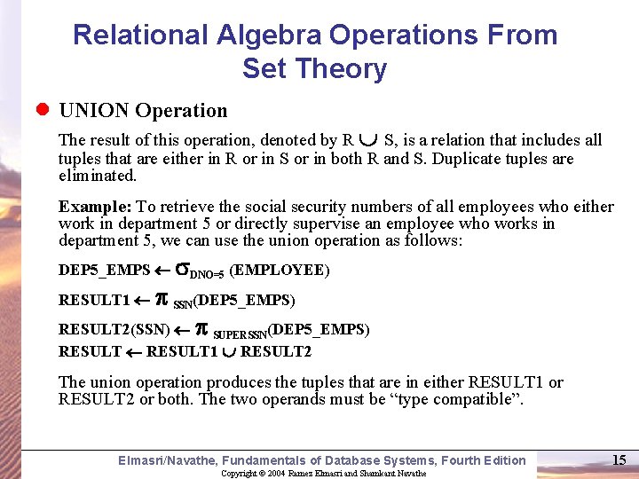 Relational Algebra Operations From Set Theory l UNION Operation The result of this operation,