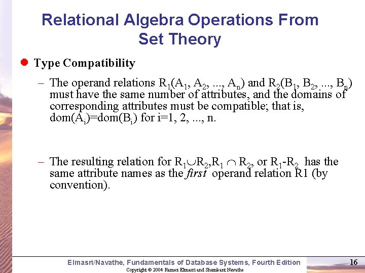 Relational Algebra Operations From Set Theory l Type Compatibility – The operand relations R