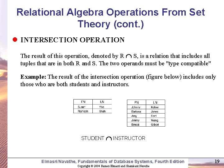 Relational Algebra Operations From Set Theory (cont. ) l INTERSECTION OPERATION The result of