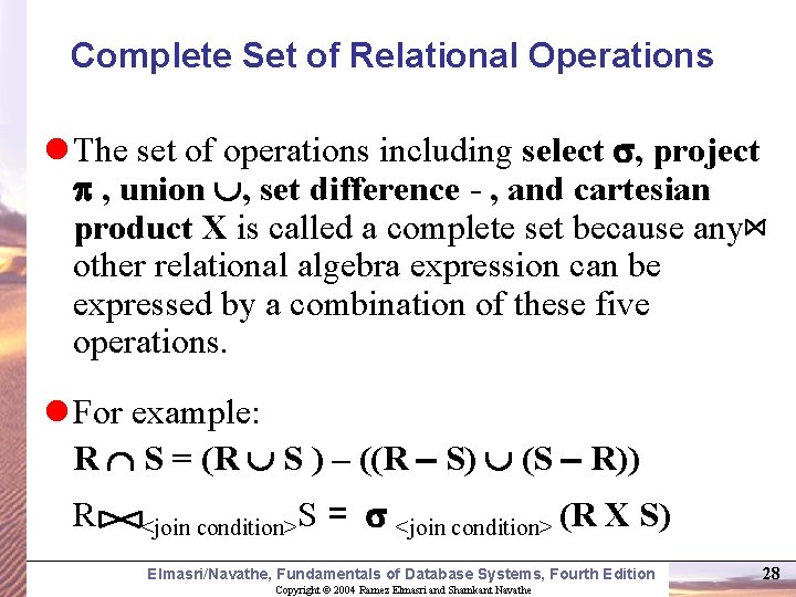 Complete Set of Relational Operations l The set of operations including select , project