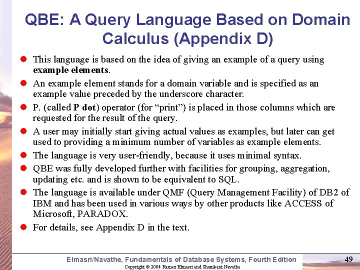 QBE: A Query Language Based on Domain Calculus (Appendix D) l This language is