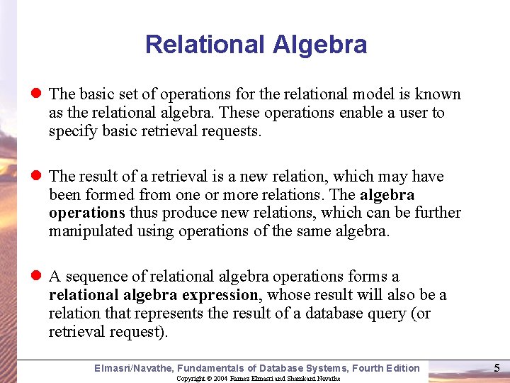 Relational Algebra l The basic set of operations for the relational model is known