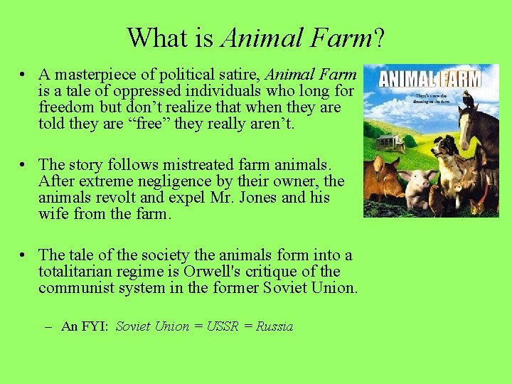 What is Animal Farm? • A masterpiece of political satire, Animal Farm is a