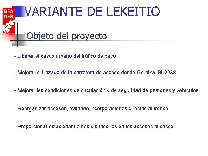VARIANTE DE LEKEITIO Objeto del proyecto - Liberar el casco urbano del tráfico de