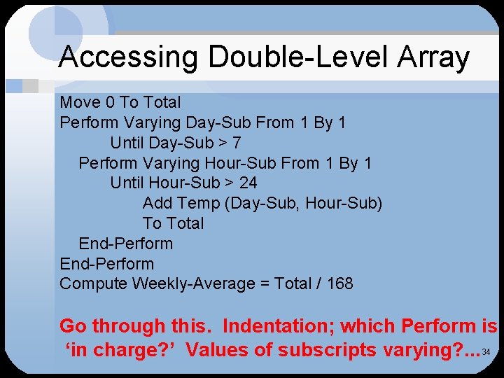 Accessing Double-Level Array Move 0 To Total Perform Varying Day-Sub From 1 By 1 Accessing Double-Level Array Move 0 To Total Perform Varying Day-Sub From 1 By 1