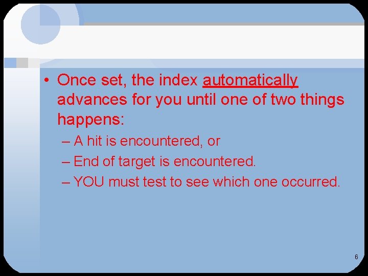 • Once set, the index automatically advances for you until one of two • Once set, the index automatically advances for you until one of two