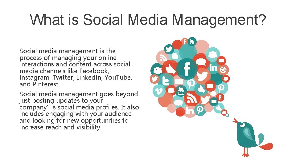 What is Social Media Management? Social media management is the process of managing your