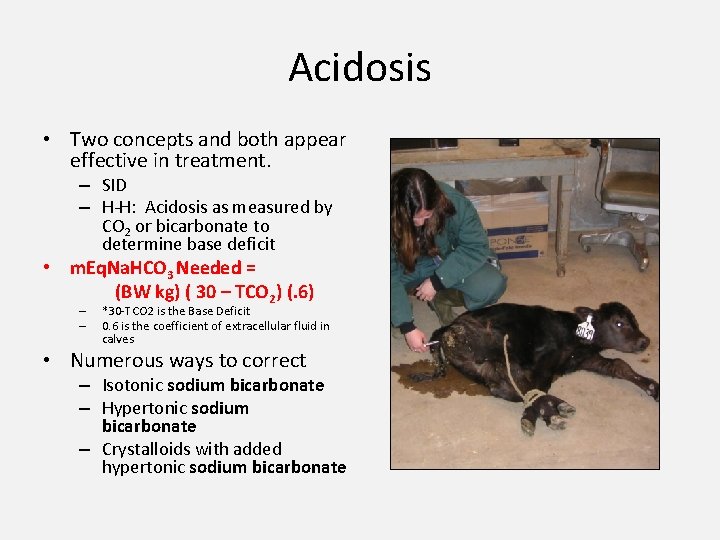 Acidosis • Two concepts and both appear effective in treatment. • – SID –
