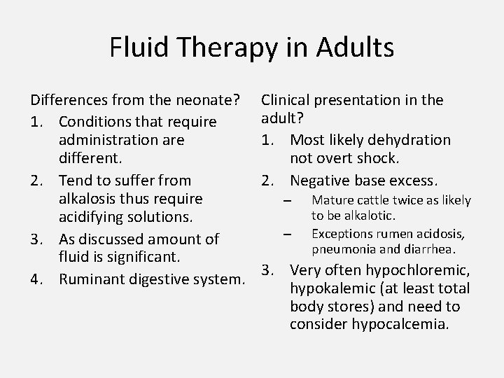 Fluid Therapy in Adults Differences from the neonate? 1. Conditions that require administration are