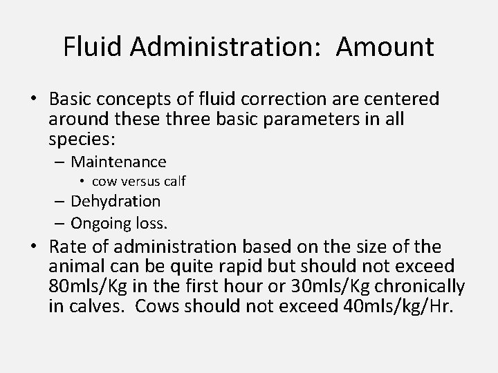 Fluid Administration: Amount • Basic concepts of fluid correction are centered around these three