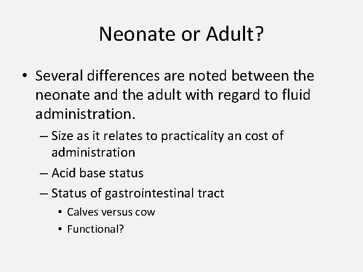 Neonate or Adult? • Several differences are noted between the neonate and the adult