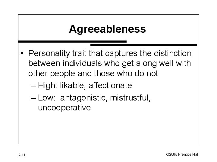 Agreeableness § Personality trait that captures the distinction between individuals who get along well