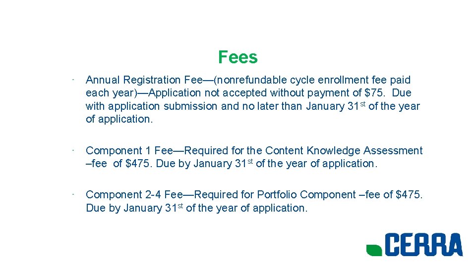 Fees • Annual Registration Fee—(nonrefundable cycle enrollment fee paid each year)—Application not accepted without