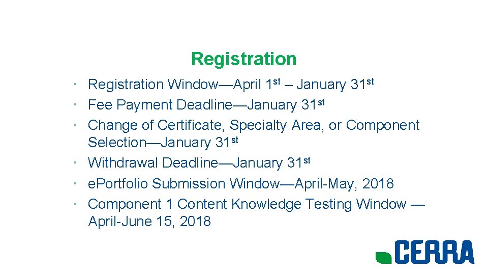 Registration • Registration Window—April 1 st – January 31 st • Fee Payment Deadline—January