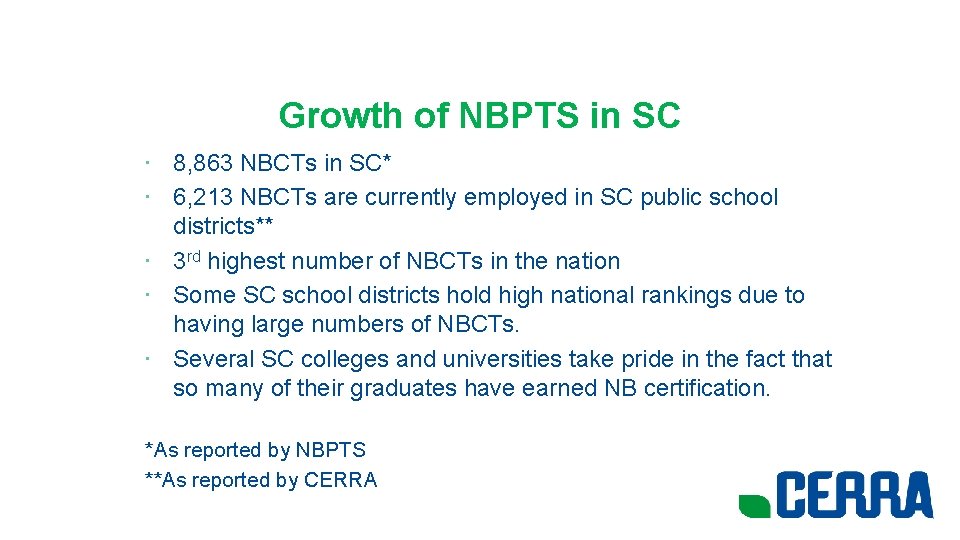 Growth of NBPTS in SC • 8, 863 NBCTs in SC* • 6, 213