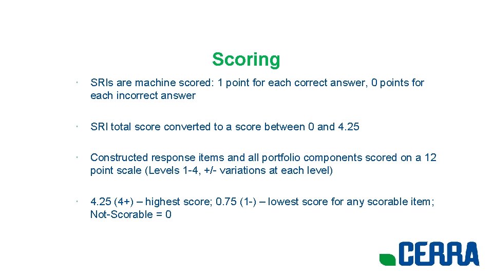 Scoring • SRIs are machine scored: 1 point for each correct answer, 0 points