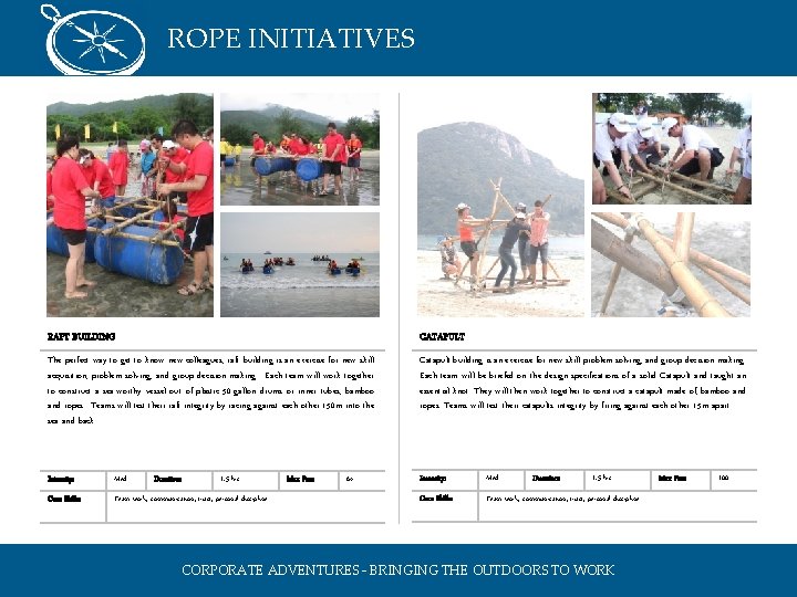 ROPE INITIATIVES RAFT BUILDING CATAPULT The perfect way to get to know new colleagues,