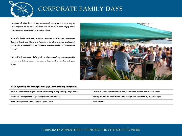 CORPORATE FAMILY DAYS Corporate (family) fun days and recreational events are a unique way