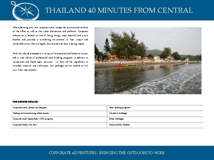 THAILAND 40 MINUTES FROM CENTRAL When planning your next corporate event, escape the conventional
