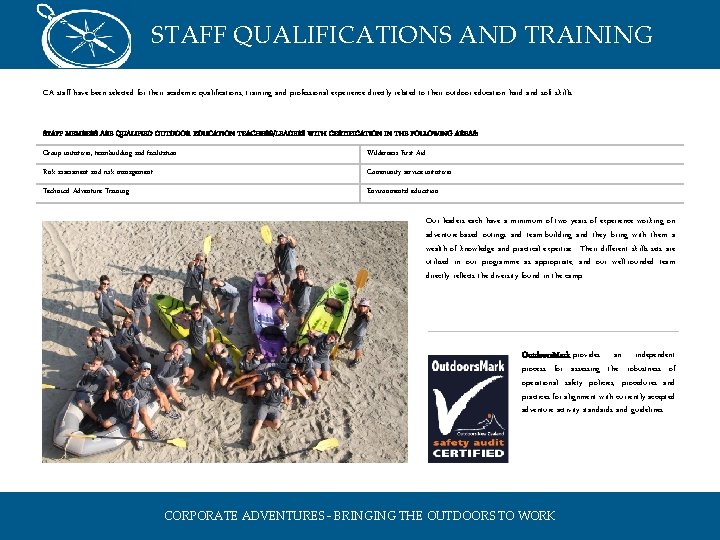 STAFF QUALIFICATIONS AND TRAINING CA staff have been selected for their academic qualifications, training