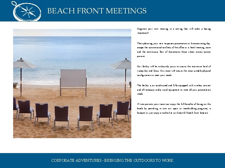 BEACH FRONT MEETINGS Organize your next meeting in a setting that will make a