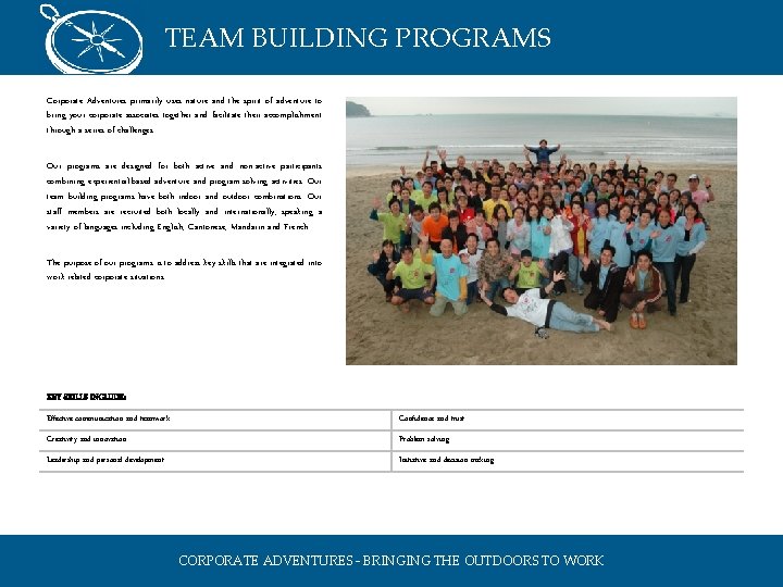 TEAM BUILDING PROGRAMS Corporate Adventures primarily uses nature and the spirit of adventure to