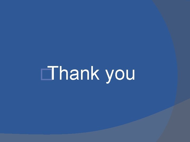 �Thank you �Thank you