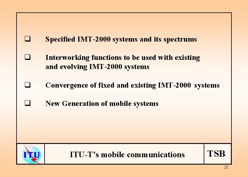 q Specified IMT-2000 systems and its spectrums q Interworking functions to be used with