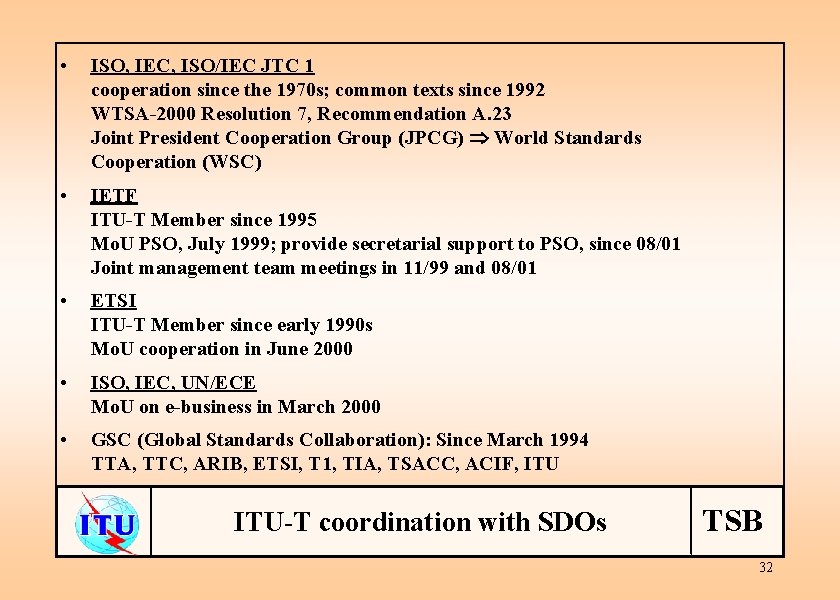  • ISO, IEC, ISO/IEC JTC 1 cooperation since the 1970 s; common texts