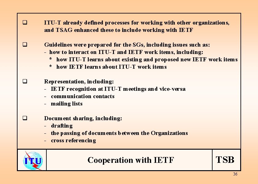 q ITU-T already defined processes for working with other organizations, and TSAG enhanced these