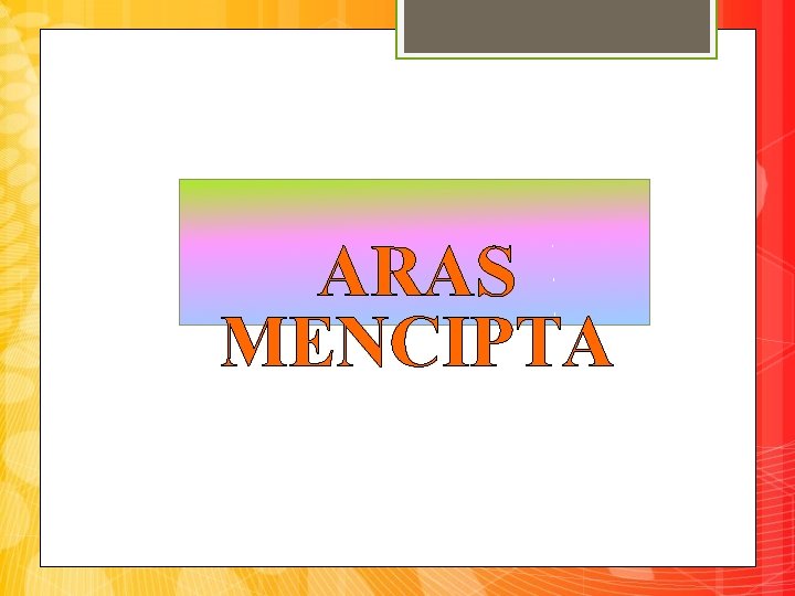 ARAS MENCIPTA 