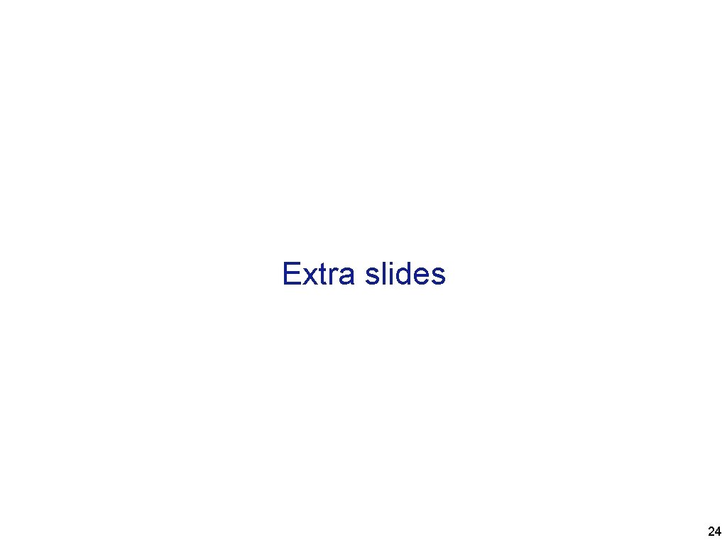 Extra slides 24 