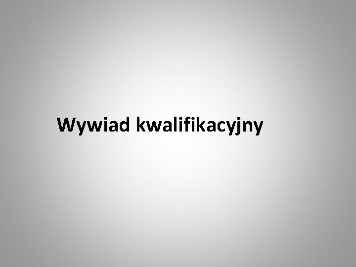 Wywiad kwalifikacyjny 