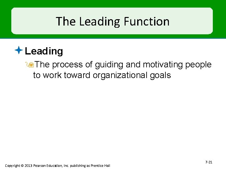 The Leading Function ª Leading 9 The process of guiding and motivating people to