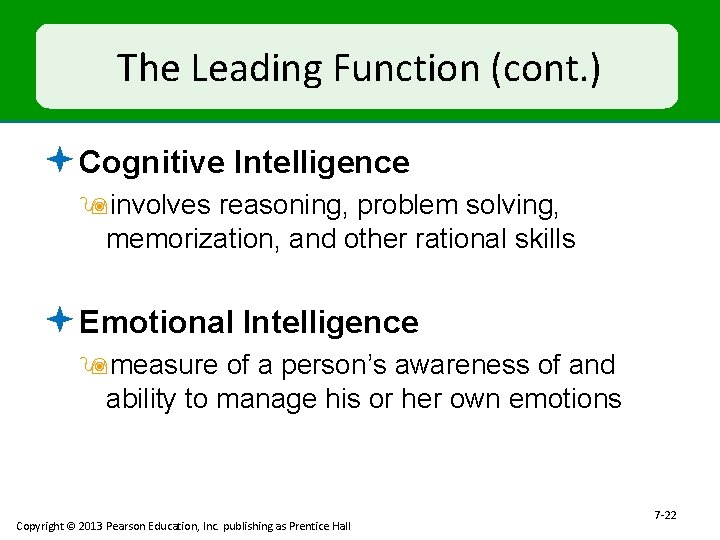 The Leading Function (cont. ) ª Cognitive Intelligence 9 involves reasoning, problem solving, memorization,