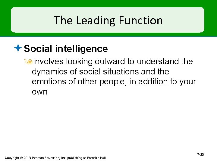 The Leading Function ª Social intelligence 9 involves looking outward to understand the dynamics