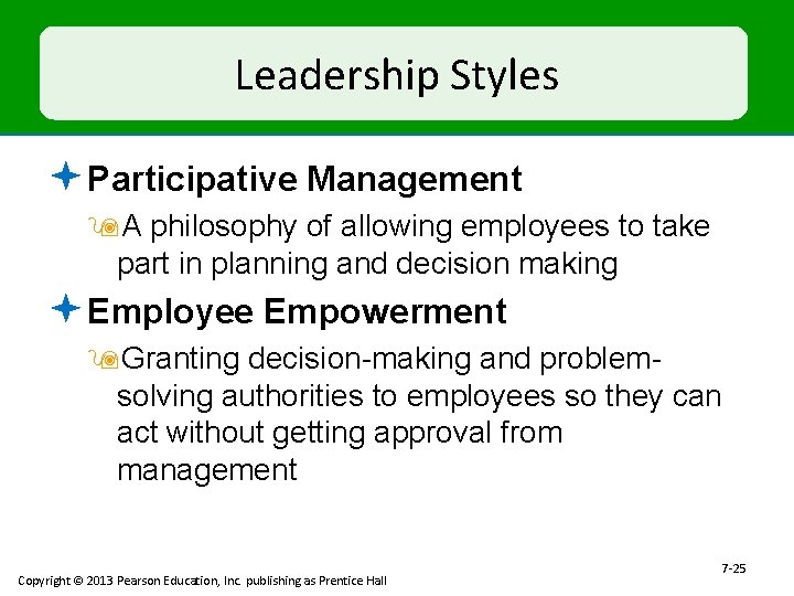Leadership Styles ª Participative Management 9 A philosophy of allowing employees to take part