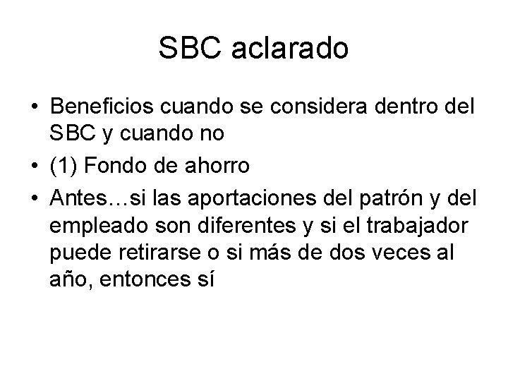 SBC aclarado • Beneficios cuando se considera dentro del SBC y cuando no •